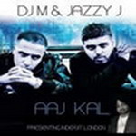 Dj M & Jazzy J - Aaj Kal
