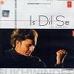 Is Dil Se - Sukhwinder Singh