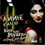 Annie Khalid - Kia Yehi Piyar Hai